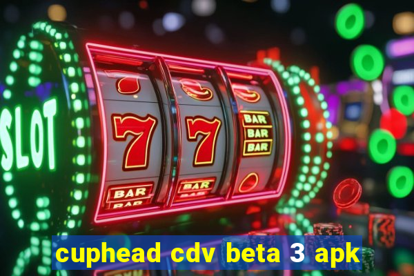 cuphead cdv beta 3 apk